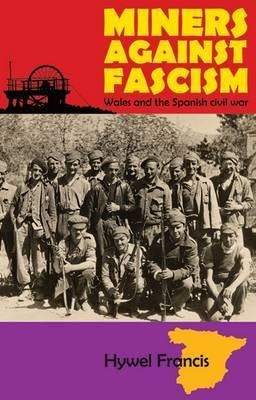 Miners Against Fascism: Wales and the Spanish Civil War