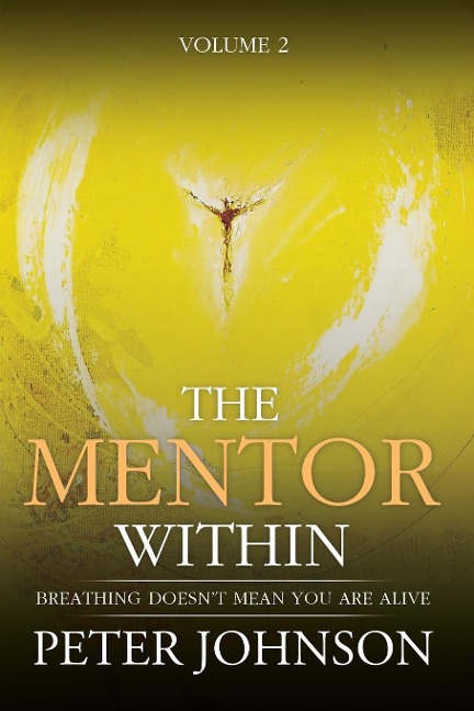 The Mentor Within: Breathing Doesnt mean You Are Alive