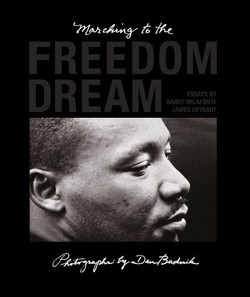 Dan Budnik: Marching To The Freedom Dream