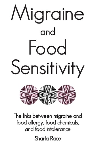 Migraine and Food Sensitivity The Links Between Migraine and Food Allergy, Food Chemicals, and Food Intolerance