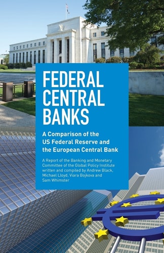 Federal Central Banks A Comparison of the US Federal Reserve and the European Central Bank