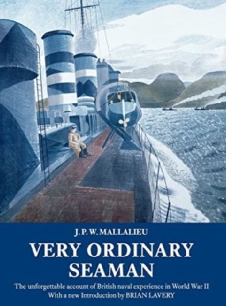 Very Ordinary Seaman: The unforgettable account of British naval experience in World War II