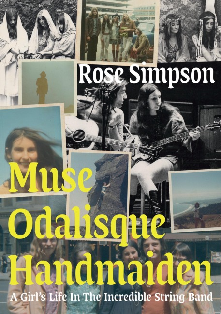 Muse, Odalisque, Handmaiden: A Girls Life in the Incredible String Band