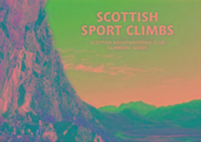 Scottish Sport Climbs: Scottish Mountaineering Club Climbers Guide