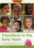 Transitions in the Early Years: A Practical Guide to Supporting Children Between Early Years Settings and into Key Stage 1