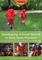 Developing a Forest School in Early Years Provision: A Practical Handbook on How to Develop a Forest School in Any Early Years Setting