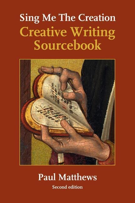 Sing Me the Creation: Creative Writing Sourcebook