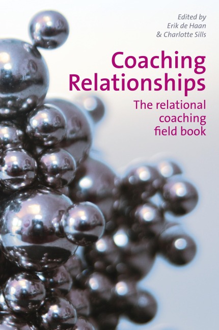 Coaching Relationships: The Relational Coaching Field Book