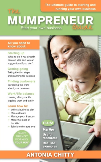 The Mumpreneur Guide: Start Your Own Successful Business