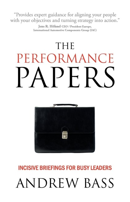 The Performance Papers: Incisive Briefings for Busy Leaders
