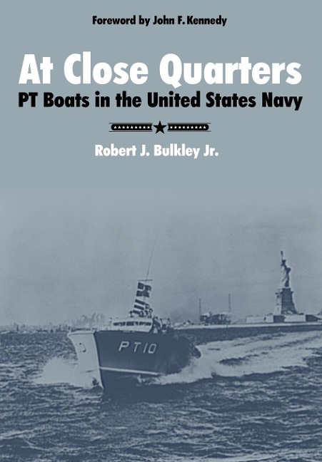 At Close Quarters: PT Boats in the United States Navy