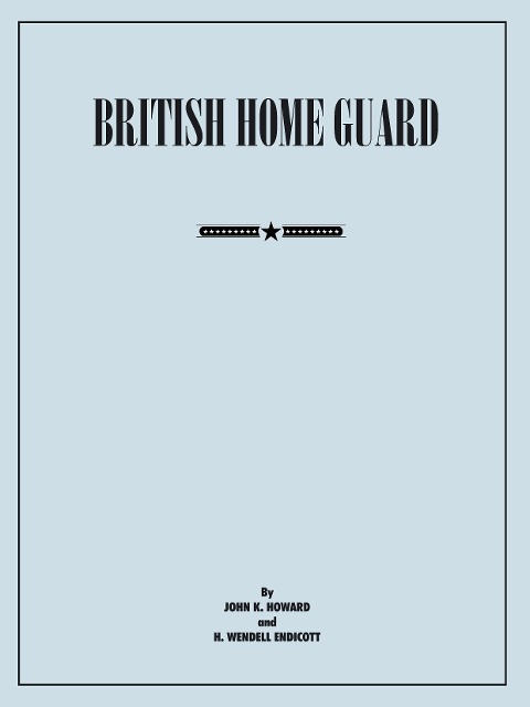 British Home Guard: Summary Report