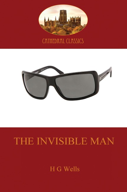 The Invisible Man: a classic science fiction thriller (Aziloth Books)