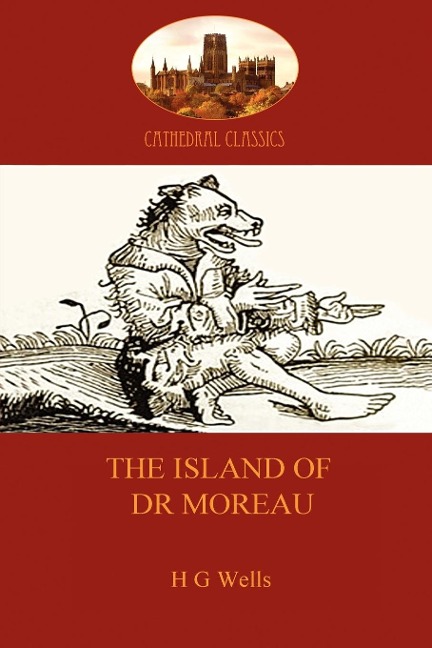 The Island of Dr Moreau: a cautionary tale of souless science (Aziloth Books)