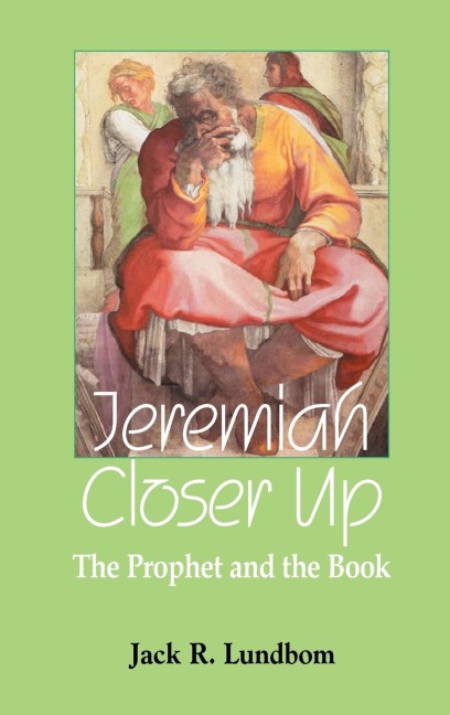 Jeremiah Closer Up: The Prophet and the Book