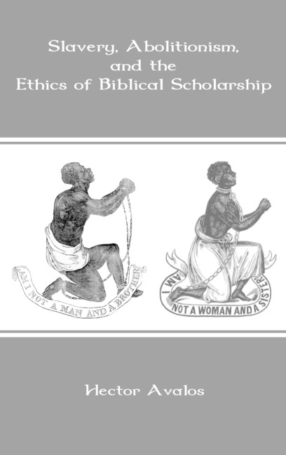 Slavery, Abolitionism, and the Ethics of Biblical Scholarship