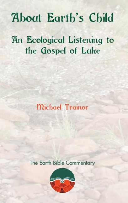 About Earths Child: An Ecological Listening to the Gospel of Luke