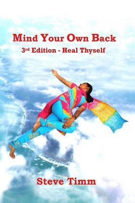 Mind Your Own Back: 3rd Edition - Heal Thyself