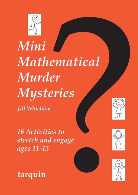 Mini Mathematical Murder Mysteries: Sixteen Activities to Stretch and Engage Ages 11-13