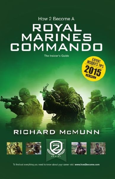 How 2 Become a Royal Marines Commando: The Insiders Guide