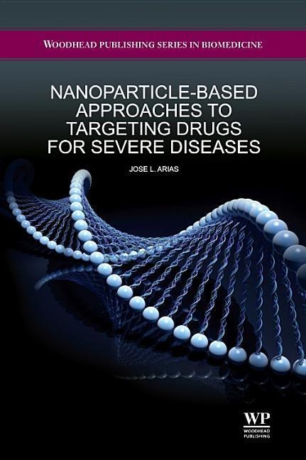 Nanoparticle-Based Approaches to Targeting Drugs for Severe Diseases
