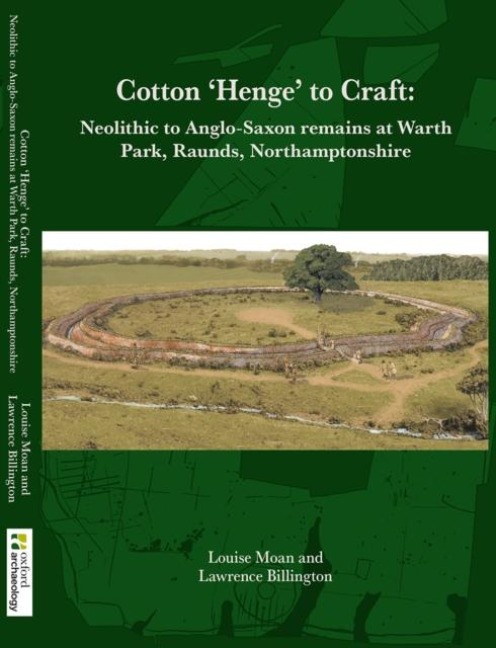 Cotton 'Henge' to Craft: Neolithic to Anglo-Saxon Remains at Warth Park, Raunds, Northamptonshire
