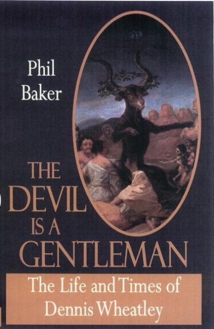 The Devil is a Gentleman: The Life and Times of Dennis Wheatley