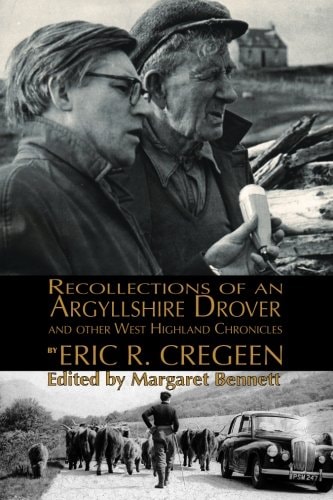 'Recollections of an Argyllshire Drover' and Other West Highland Chronicles