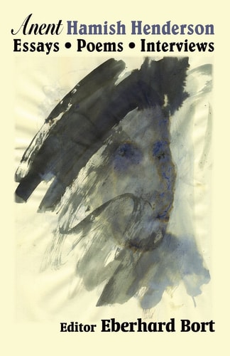 Anent Hamish Henderson Essays, Poems, Interviews