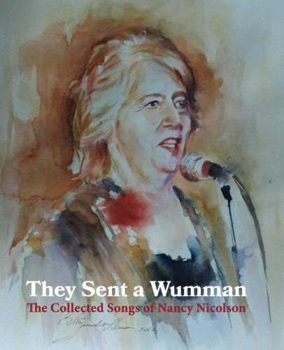 They Sent a Wumman The Collected Songs of Nancy Nicolson