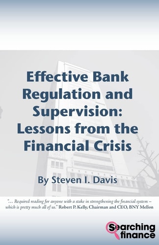 Effective Bank Regulation and Supervision Lessons from the Financial Crisis