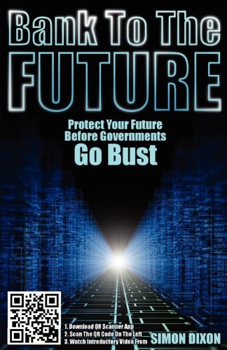 Bank to the Future Protect Your Future Before Governments Go Bust