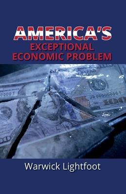Americas Exceptional Economic Problem