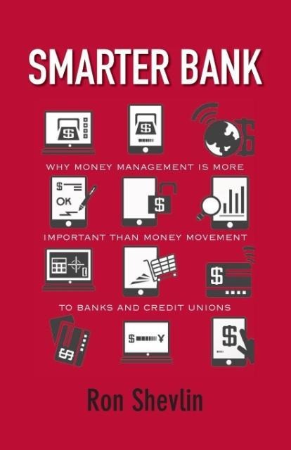 Smarter Bank: Why Money Management Is More Important Than Money Movement to Banks and Credit Unions