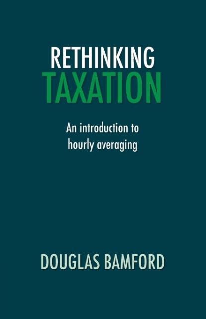 Rethinking Taxation - An Introduction to Hourly Averaging