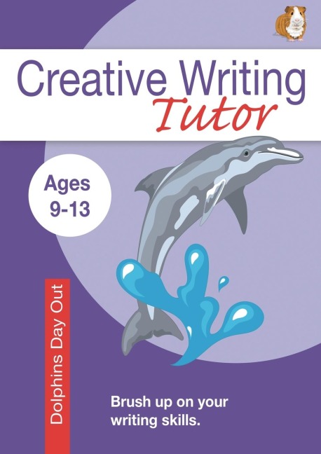 Dolphin Day Out: Brush Up On Your Writing Skills (9-13 years): Creative Writing Tutor