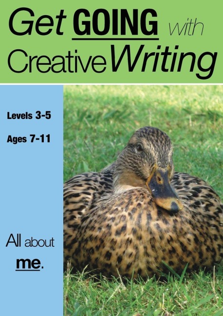 All About Me (ages 7-11 years): Get Going With Creative Writing (And Other Forms Of Writing)