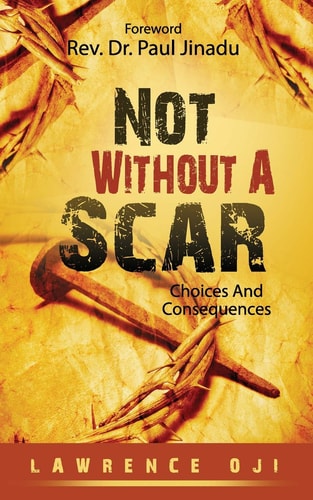Not Without A Scar Choices And Consequences