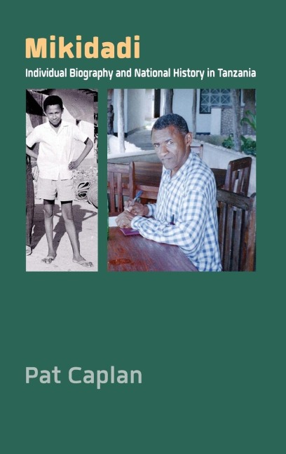 Mikidadi: Individual Biography and National History in Tanzania