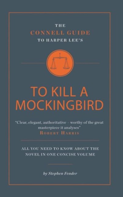 The Connell Guide To Harper Lees To Kill a Mockingbird