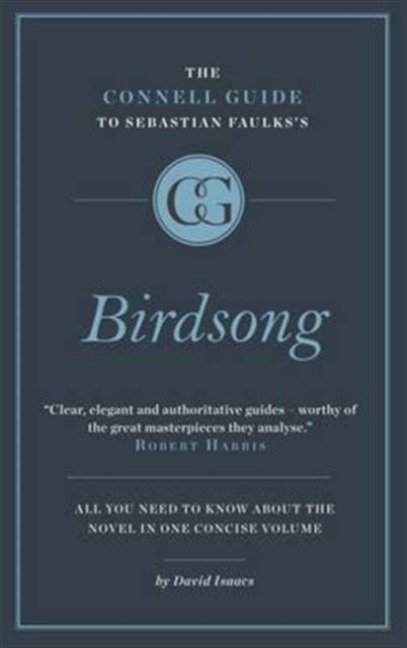 The Connell Short Guide To Sebastian Faulkss Birdsong