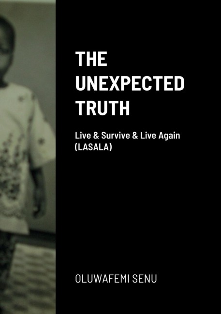 THE UNEXPECTED TRUTH: Live & Survive & Live Again (LASALA)