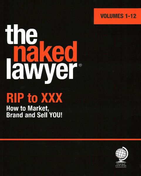 The Naked Lawyer: Rip to XXX How to Market, Brand and Sell You