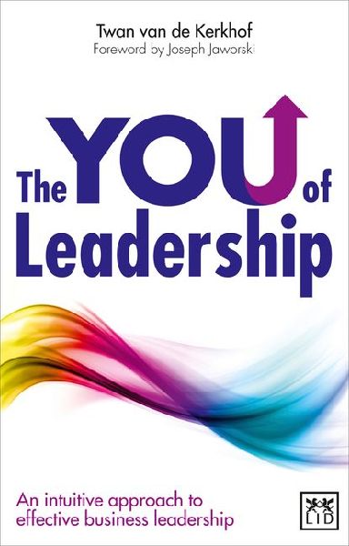 The YOU of Leadership: An Intuitive Approach to Effective Business Leadership