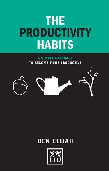 The Productivity Habits: A Simple Framework to Become More Productive