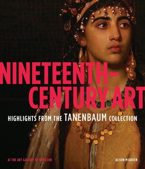Nineteenth-Century Art: Highlights from the Tanenbaum Collection at the Art Gallery of Hamilton