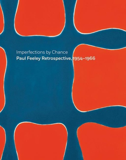 Imperfections by Chance: Paul Feeley Retrospective, 1954-1966