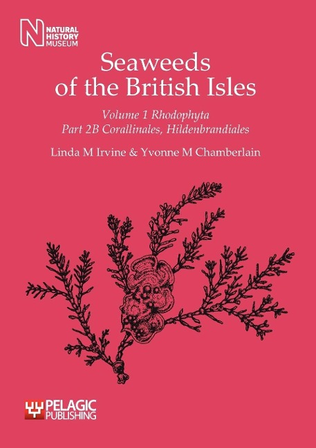 Seaweeds of the British Isles: Rhodophyta: Corallinales, Hildenbrandiales