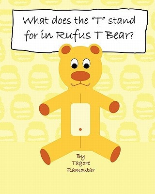 What Does the "T" Stand for in Rufus T Bear?