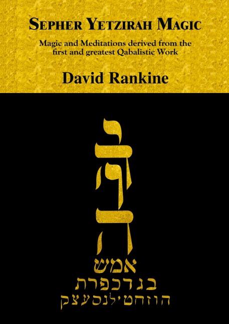 Sepher Yetzirah Magic: Magic and Meditations derived from the first and greatest Qabalistic Work